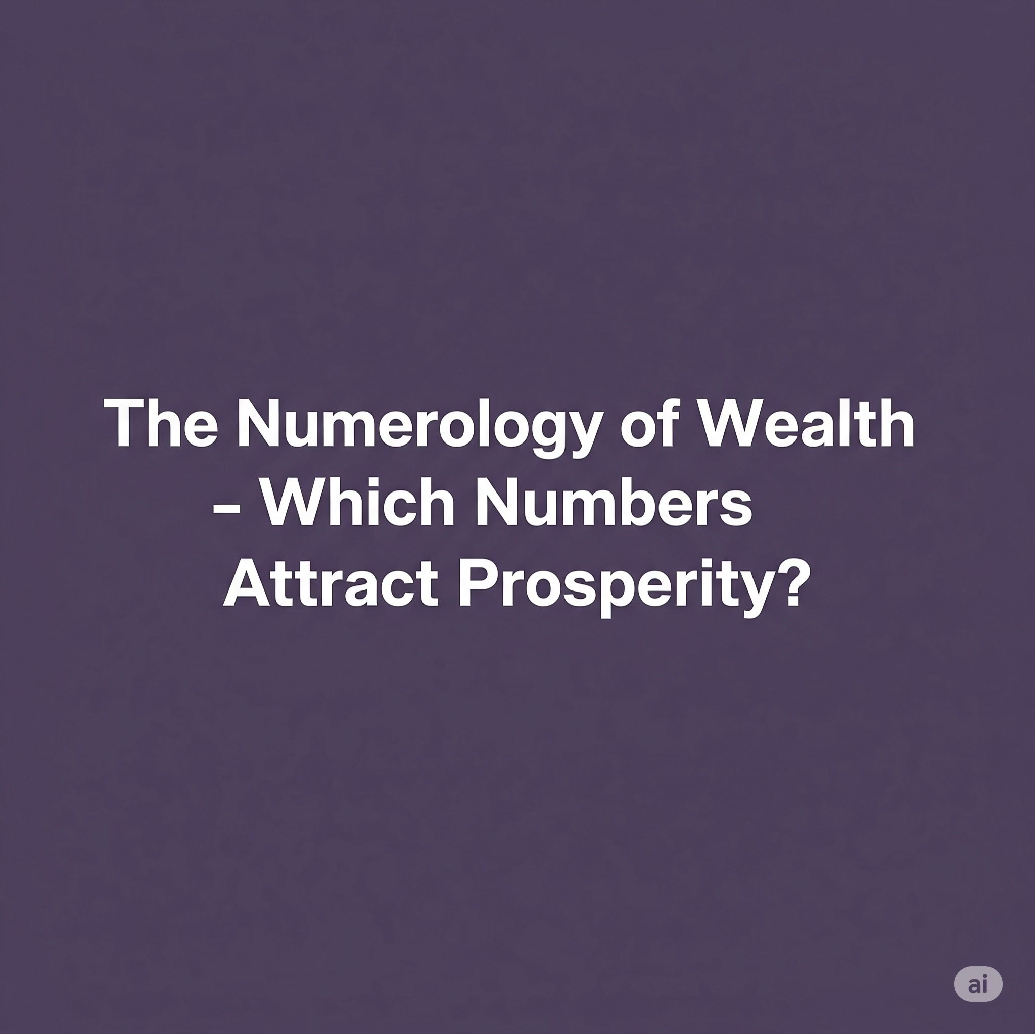 The Numerology of Wealth
