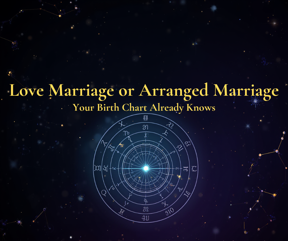 Love Marriage or Arranged? Your Birth Chart Already Knows