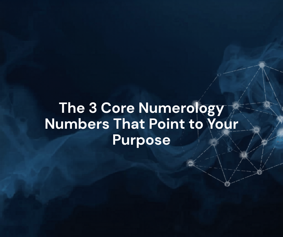 The Three Numbers That Reveal Your Life's True Purpose