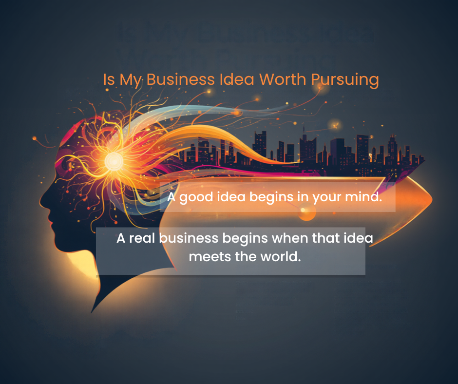 Is My Business Idea Worth Pursuing?